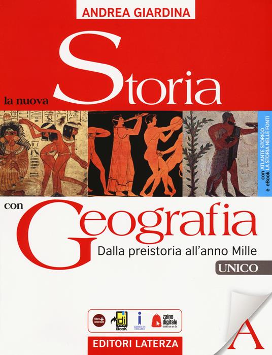 La nuova storia con geografia. Unico. Dalla preistoria all'anno mille. Con Atlante storico. Per le Scuole superiori. Con ebook. Con espansione online - Andrea Giardina - copertina