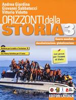 Orizzonti della storia. Con Quaderno per lo studio e l'inclusione e CLIL history activities per il 5° anno. Per le Scuole superiori. Con e-book. Con espansione online. Vol. 3: Guerre mondiali, decolonizzazione, globalizzazione