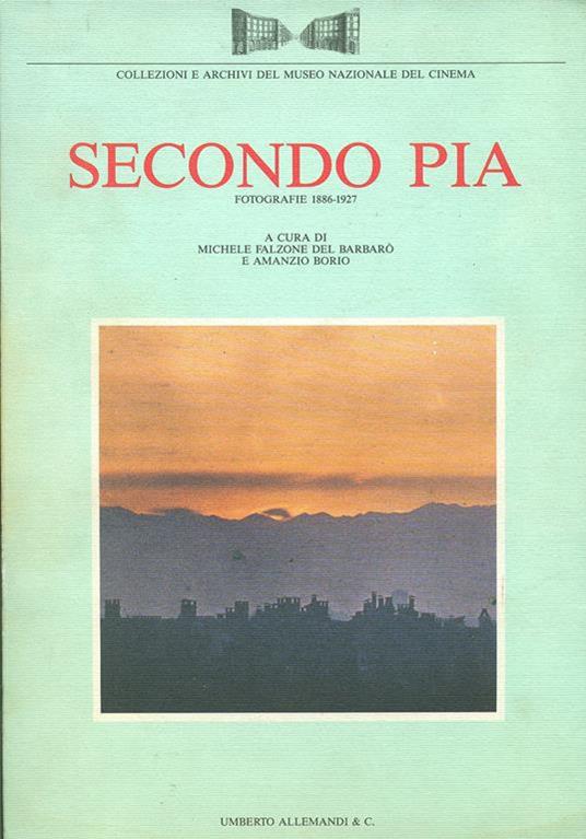 Secondo Pia. Fotografie 1886-1927 - copertina