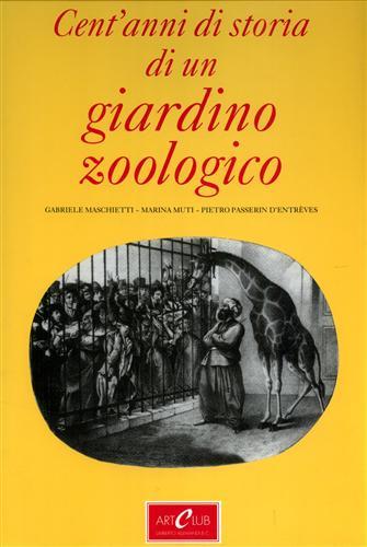 Giardini zoologici - Gabriele Maschietti,Marina Muti,Pietro Passerin d'Entrèves - copertina