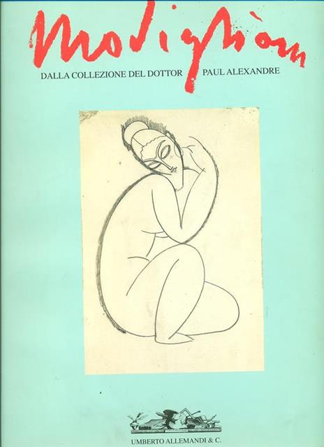 Modigliani. Gli anni di Parigi nella collezione di Paul Alexandre - Noel Alexandre - copertina