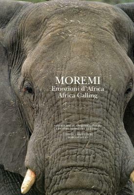 Moremi. Emozioni d'Africa-Africa calling. Ediz. italiana e inglese - Marco Faccio,Giacomo Medici del Vascello - copertina