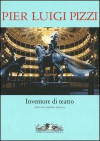 Pier Luigi Pizzi. Inventore di teatro - Lorenzo Arruga - copertina