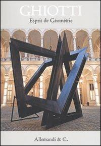 Ghiotti. Esprit de géométrie. Ediz. italiana e inglese - Maurizio Calvesi - copertina