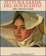 Pittura sarda del Novecento nelle collezioni statali. Catalogo della mostra (Sassari, 22 maggio-18 ottobre 2009)