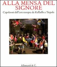 Alla mensa del Signore. Capolavori dell'arte europea da Raffaello e Tiepolo. Catalogo della mostra (Ancona, 2 settembre 2011-8 gennaio 2012) - 3