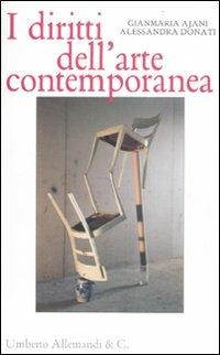 I diritti dell'arte contemporanea - Gianmaria Ajani,Alessandra Donati - copertina