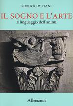 Il sogno e l'arte. Il linguaggio dell'anima. Ediz. a colori