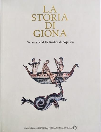 La storia di Giona nei mosaici di Aquileia - copertina