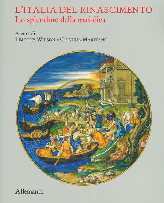 L' Italia del Rinascimento. Lo splendore della maiolica. Catalogo della mostra (Torino, 13 giugno-14 ottobre 2019). Ediz. illustrata - copertina