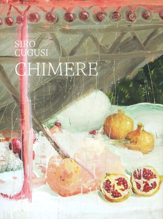 Siro Cugusi. Chimere. Ediz. a colori - copertina