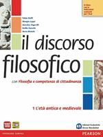 Discorso filosofico. Con espansione online. Vol. 1: L'età antica e medievale con filosofia e competenze di cittadinanza