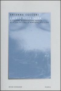 L'acqua della paura. Il sistema di protezione magico di piteglio e della montagna pistoiese - Arianna Cecconi - copertina