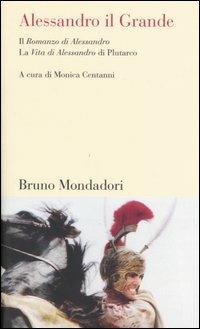 Alessandro il Grande. Il «Romanzo di Alessandro» e la «Vita di Alessandro» di Plutarco - copertina