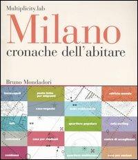 Milano. Cronache dell'abitare. Ediz. illustrata - copertina