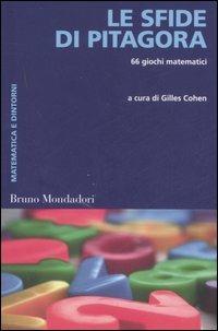 Le sfide di Pitagora. 66 giochi matematici - copertina