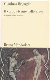 Il corpo vivente dello Stato. Una metafora politica - Gianluca Briguglia - copertina