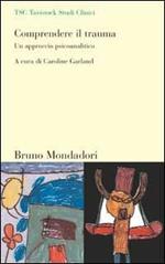 Comprendere il trauma. Un approccio psicoanalitico