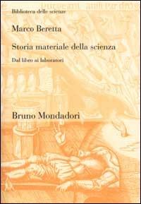 Storia materiale della scienza. Dal libro ai laboratori - Marco Beretta - copertina