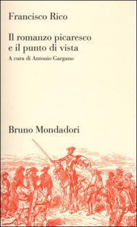 Il romanzo picaresco e il punto di vista - Francisco Rico - copertina