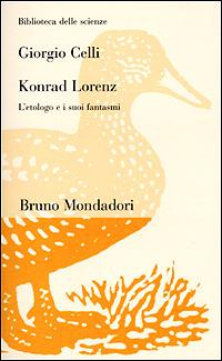 Konrad Lorenz. L'etologo e i suoi fantasmi - Giorgio Celli - copertina