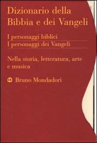 Dizionario della Bibbia e dei Vangeli. I personaggi biblici, i personaggi dei Vangeli - copertina