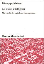 Le merci intelligenti. Miti e realtà del capitalismo contemporaneo