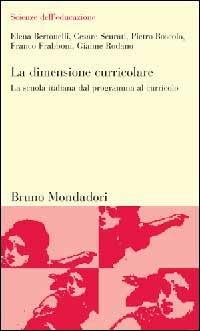 La dimensione curricolare. La scuola italiana dal programma al curricolo - copertina