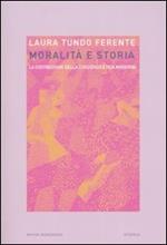 Moralità e storia. La costruzione della coscienza etica moderna