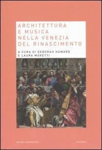 Architettura e musica nella Venezia del Rinascimento - copertina