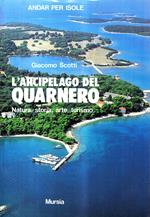 L'arcipelago del Quarnero. Natura, storia, arte, turismo