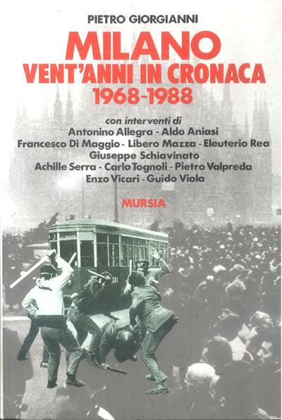 Milano. Vent'anni in cronaca (1968-1988) - Pietro Giorgianni - copertina