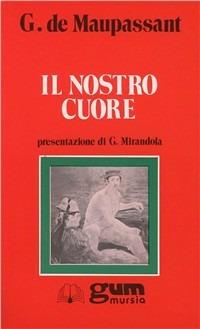 Il nostro cuore - Guy de Maupassant - copertina