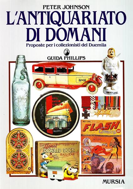 L' antiquariato di domani. Proposte per i collezionisti del Duemila - Peter Johnson - copertina