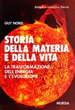 Storia della materia e della vita. La trasformazione dell'energia e l'evoluzione