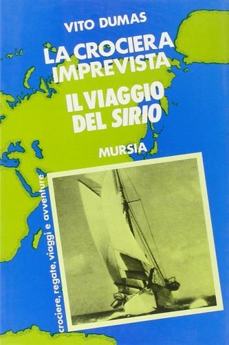 Solo su mari impossibili. Vol. 2: Crociera imprevista. Il viaggio del «sirio». - Vito Dumas - copertina