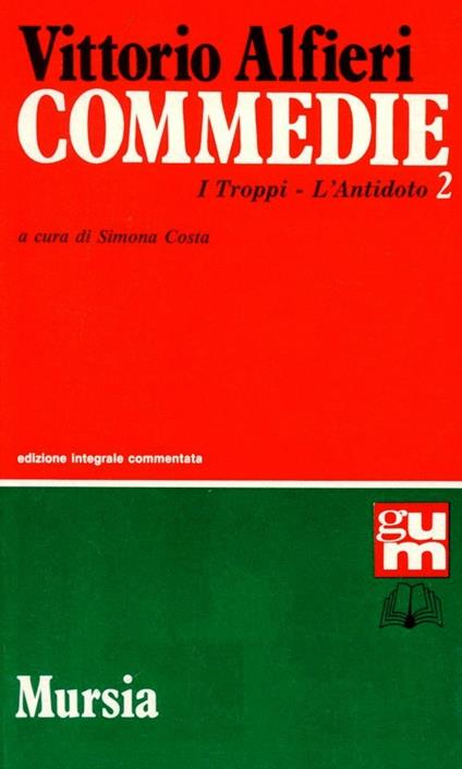 Commedie. Vol. 2: I troppi-L'Antidoto. - Vittorio Alfieri - copertina
