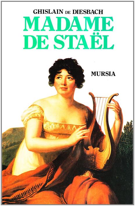 Madame de Staël - Ghislain de Diesbach - 3