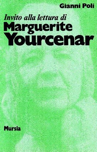 Invito alla lettura di Marguerite Yourcenar - Gianni Poli - copertina