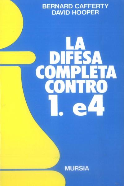 La difesa completa contro 1 e 4 - Bernard Cafferty,David Hooper - copertina