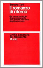 Il romanzo di ritorno. Dal romanzo medio degli anni Sessanta alla giovane narrativa degli anni Ottanta