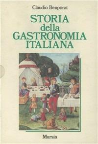 Storia della gastronomia italiana - Claudio Benporat - copertina