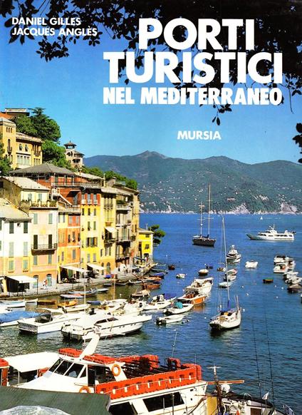 Porti turistici nel Mediterraneo - Daniel Gilles,Jacques Anglès - copertina