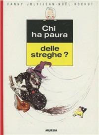 Chi ha paura delle streghe? - Fanny Joly,J. Noël Rochut - copertina