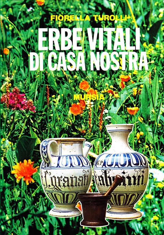 Erbe vitali di casa nostra - Fiorella Turolli - copertina