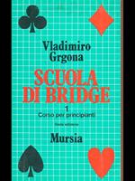 Scuola di bridge. Vol. 1: Corso per principianti