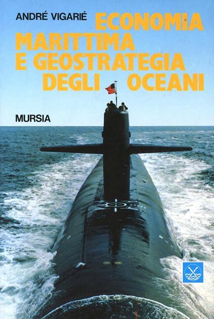 Economia marittima e geostrategia degli oceani - André Vigarié - copertina