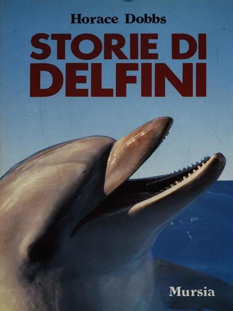 Storie di due delfini - Horace Dobbs - 2