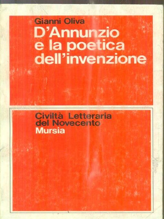 D'Annunzio e la poetica dell'invenzione - Gianni Oliva - copertina