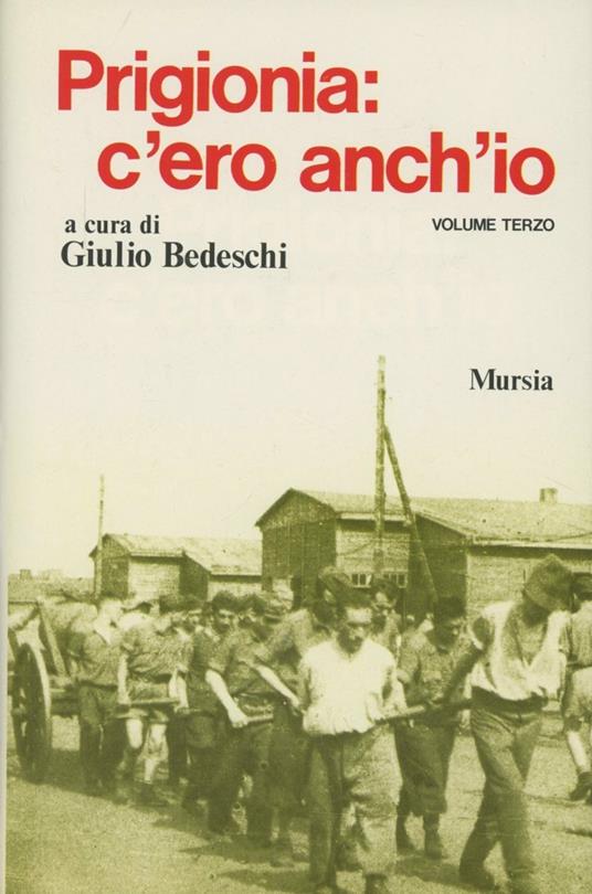 Prigionia: c'ero anch'io. Vol. 3 - Giulio Bedeschi - copertina